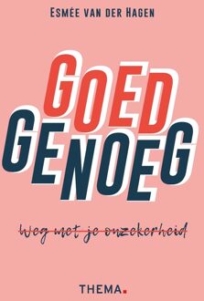 Uitgeverij Thema Goed genoeg, weg met onzekerheid - Esmée van der Hagen - ebook