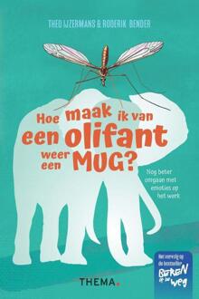 Uitgeverij Thema Hoe maak ik van een olifant weer een mug - (ISBN:9789462722880)