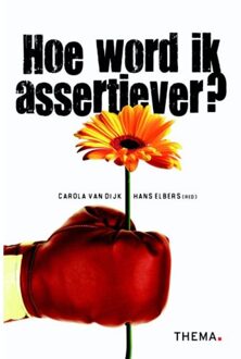 Uitgeverij Thema Hoe word ik assertiever? - Boek Carola van Dijk (9058716791)