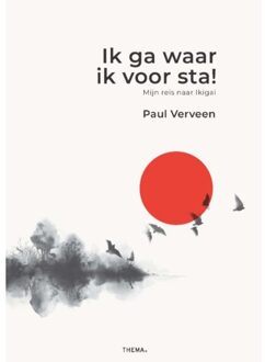 Uitgeverij Thema Ik Ga Waar Ik Voor Sta! - Paul Verveen
