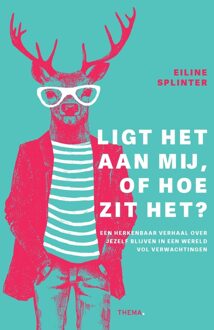 Uitgeverij Thema Ligt het aan mij, of hoe zit het? - Eiline Splinter - ebook