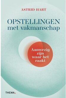 Uitgeverij Thema Opstellingen Met Vakmanschap - Astrid Hart