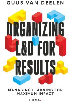 Uitgeverij Thema Organizing L&D For Results - Guus van Deelen