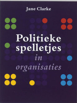 Uitgeverij Thema Politieke spelletjes in organisaties - Boek Jane Clarke (9058712117)