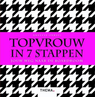 Uitgeverij Thema Topvrouw in 7 stappen - Boek Annette Onrust (9462720975)
