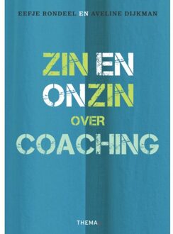Uitgeverij Thema Zin En Onzin Over Coaching - Eefje Rondeel