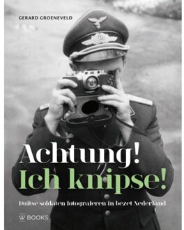 Uitgeverij Wbooks Achtung! Ich Knipse! - Gerard Groeneveld