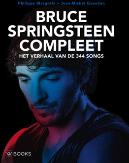 Uitgeverij Wbooks Bruce Springsteen Compleet - Philippe Margotin