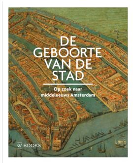 Uitgeverij Wbooks De Geboorte Van De Stad - Erik Schmitz