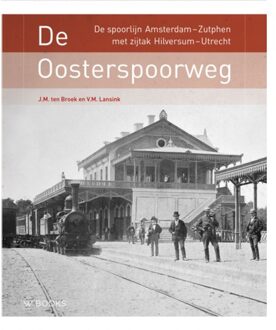 Uitgeverij Wbooks De Oosterspoorweg - Michiel ten Broek