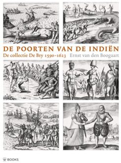 Uitgeverij Wbooks De Poorten Van De Indiën - Ernst van den Boogaart