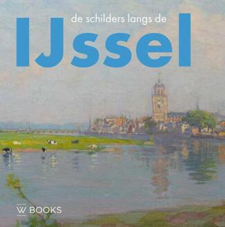 Uitgeverij Wbooks De Schilders Langs De Ijssel