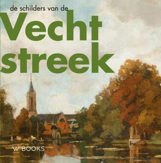 Uitgeverij Wbooks De Schilders Van De Vechtstreek - Jaap Versteegh