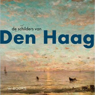Uitgeverij Wbooks De Schilders Van Den Haag - Werner van den Belt