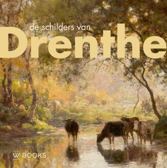 Uitgeverij Wbooks De schilders van Drenthe - Boek Annemiek Rens (9462582270)