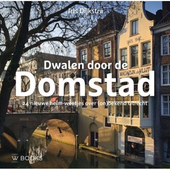 Uitgeverij Wbooks Dwalen Door De Domstad - Iris Dijkstra