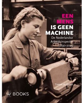 Uitgeverij Wbooks Een Mens Is Geen Machine - Timon de Groot