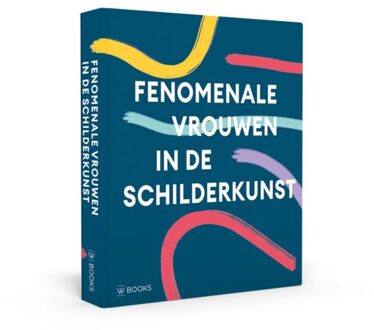 Uitgeverij Wbooks Fenomenale Vrouwen In De Schilderkunst