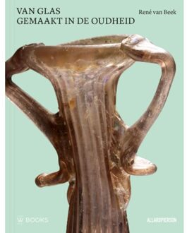 Uitgeverij Wbooks Glass, Made In Antiquity - René van Beek