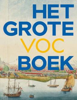 Uitgeverij Wbooks Het Grote VOC Boek - Boek Ron Guleij (9462581770)