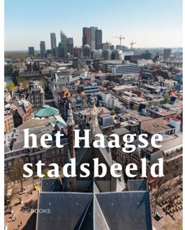 Uitgeverij Wbooks Het Haagse Stadsbeeld - Marcel Teunissen