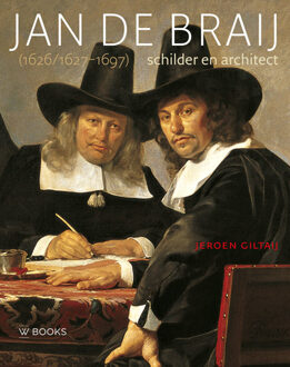 Uitgeverij Wbooks Jan de Braij (1626/1627-1697) - Boek Jeroen Giltaij (9462582068)