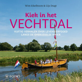 Uitgeverij Wbooks Kiek Op Het Vechtdal - Wim Eikelboom