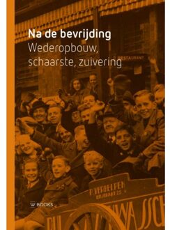 Uitgeverij Wbooks Na De Bevrijding - Xia van Beuningen