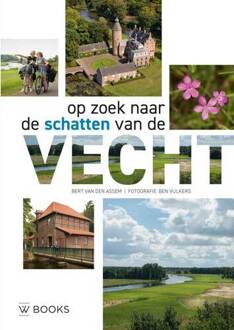 Uitgeverij Wbooks Op zoek naar de schatten van de Vecht + In samenwerking met Provincie Overijssel - Boek Bert van den Assem (9462582998)