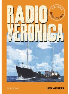 Uitgeverij Wbooks Radio Veronica - Leo Weijers