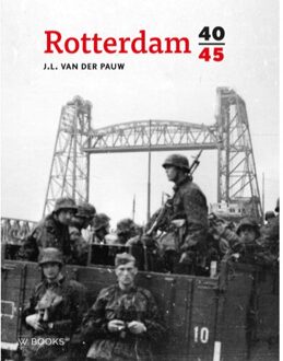 Uitgeverij Wbooks Rotterdam 40-45 - J.L. van der Pauw