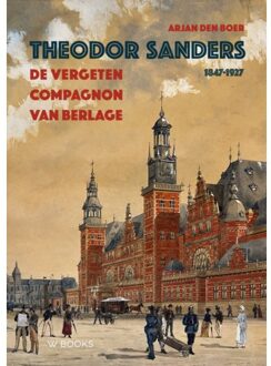 Uitgeverij Wbooks Theodor Sanders 1847-1927 - Arjan den Boer