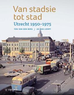 Uitgeverij Wbooks Van stadsie tot stad - Boek Ton van den Berg (946258186X)