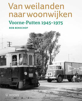 Uitgeverij Wbooks Van Weilanden Naar Woonwijken - Wederopbouwreeks