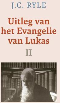 Uitleg van het Evangelie van Lukas -  J.C. Ryle (ISBN: 9789402913279)