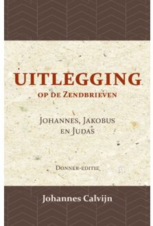 Uitlegging op de Zendbrieven van Johannes, Jakobus en Judas - (ISBN:9789057196478)