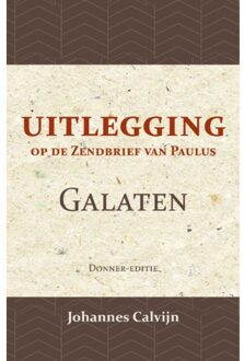 Uitlegging op den Zendbrief van Paulus aan de Galaten - (ISBN:9789057196454)