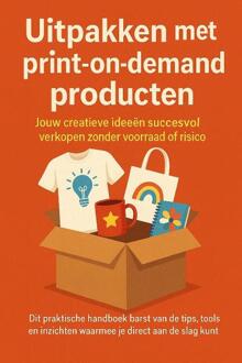 Uitpakken met print-on-demand producten -  Andries B.V. (ISBN: 9789465191638)