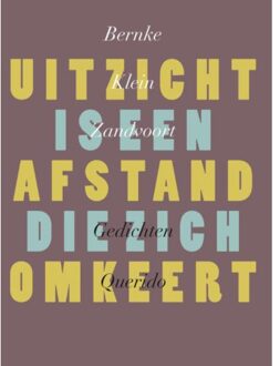 Uitzicht is een afstand die zich omkeert - Boek Bernke Klein Zandvoort (9021446626)