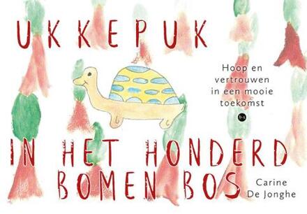 Ukkepuk in het Honderd Bomen Bos -  Carine de Jonghe (ISBN: 9789465288307)