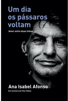 Um Dia Os Pássaros Voltam - Ana Isabel Afonso