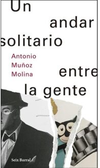 Un andar solitario entre la gente - Boek Antonio Muñoz Molina (8432233501)