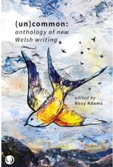 (Un)Common - Anthology Of New Welsh Writing