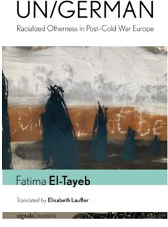 Un/German - Signale!Transfer: German Thought In Translation - Fatima El-Tayeb