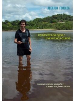 Un Río En Los Ojos / Um Rio Nos Olhos - Aleilton Fonseca