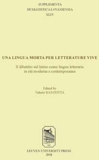 Una lingua morta per letterature vive: il dibattito sul latino come lingua letteraria in età moderna e contemporanea - - ebook