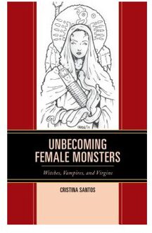 Unbecoming Female Monsters