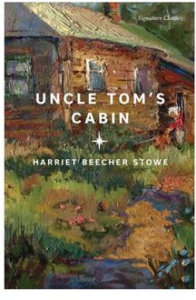 Uncle Tom's Cabin - Signature Editions - Harriet Beecher Stowe