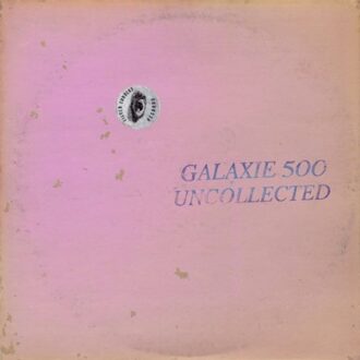 Uncollected Noise New York '88-'90 - Galaxie 500