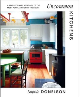 Uncommon Kitchens - Sophie Donelson